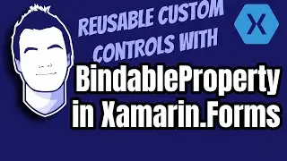 Create Custom Controls using BindableProperty for Xamarin.Forms