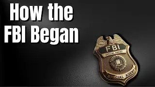 The Controversial Beginnings of the FBI