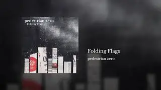 Folding Flags [feat. Ant Martin] [AUDIO]