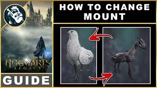 Hogwarts Legacy How to Change Mount | Guide