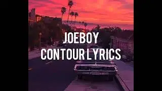 Joe boy - Contour (official lyric video )