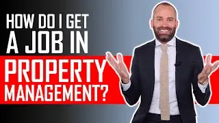 How do I get a job in Property Management?