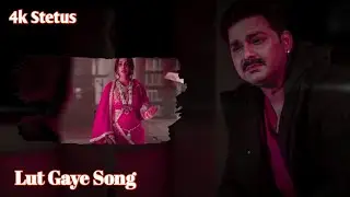 Lut Gaye Song Status. Lut Gaye Bhojpuri Song |  Whatsapp Status Video 2021 | Bhojpuri Song 2021.