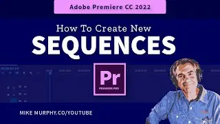 Premiere Pro: How To Create New Sequences