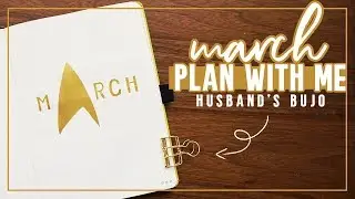 PLAN WITH ME in my Husband's BuJo for March 🖖