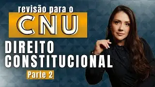Revisão CNU - Nível Médio - parte 2 | Direito Constitucional | Adriane Fauth