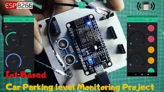 Iot Based Car Parking level Monitoring Project | IoT Project | ESP8266 ,Ultrasonic Sensor.