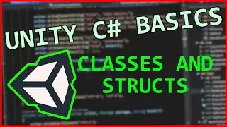 Unity C# Basics P8 | Classes and Structs