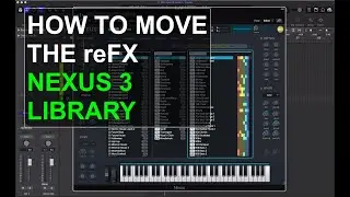 HOW TO MOVE THE reFX NEXUS 3 Library