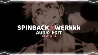 Spinback x werkkk - [ edit audio ]