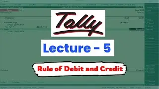 Tally Class - Lecture 5 | Rules of Debit & Credit | Tally ERP 9 Course in Hindi