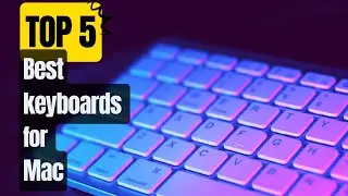 Top 5 Best keyboards for Mac in 2023