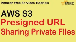 How To Generate Presigned URL For Sharing Private Files in AWS S3