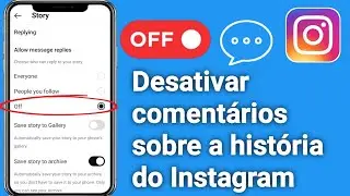 Como desativar comentários do Instagram Story (2024)