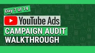 YouTube Ads Audit Day 7: Seeing Where Ads Showed