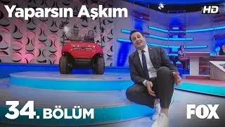 Yaparsın Aşkım 34. Bölüm