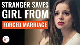 Stranger Saves Girl From Forced Marriage | 