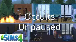 Leaving the Sims 4 Unpaused with Every Occult