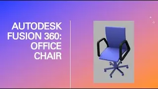 AutoDesk Fusion : Office Chair