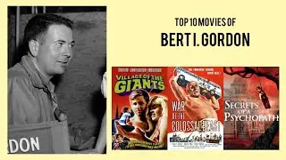 Bert I. Gordon |  Top Movies by Bert I. Gordon| Movies Directed by  Bert I. Gordon