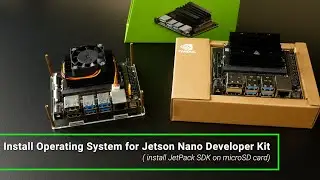 NVIDIA Jetson Nano Developer Kit - Install OS on microSD Card (JetPack)