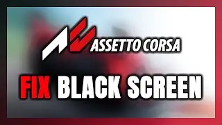 How to FIX Assetto Corsa Black Screen!