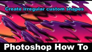 Irregular Custom Shapes In Photoshop | How To Create Tutorial | Vector Designs