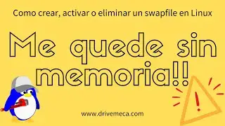 Swap file en Linux - Como crearlo, activarlo o eliminarlo