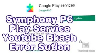 Symphony P6 Google Play service error solution, symphony p6 flash file play service fixed.p6 update