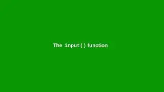 Chapter 2: The input() function