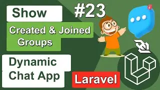 How to Show Created & Joined Groups for doing Chat in Laravel - Chat Application Laravel #23