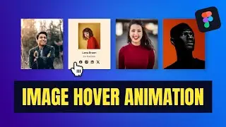 Create Smooth Interactive IMAGE HOVER Animation in Figma | Figma Tutorial ( Free Source File)