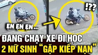 Đang chạy 'XE MÁY' đi học, 2 nữ sinh bất ngờ 'GẶP KIẾP NẠN' nhớ mãi đến già | Tin Nhanh Official