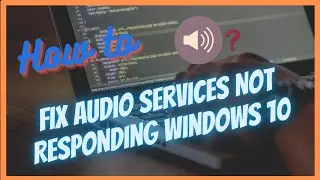 🛠️ How to fix Audio Services Not Responding Windows 10 🖥️