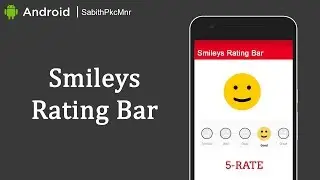 Smiley Rating Bar (Custom Rating Bar) | Android Studio 3.0 | Android Libraries Tutorials