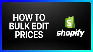 How To Bulk Edit Prices Shopify Tutorial