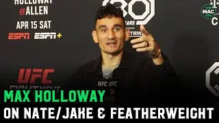 Max Holloway on Jake Paul vs. Nate Diaz: “You gotta go with the OG Nate”