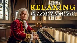 Great Classics for the Soul - Mozart, Beethoven, Bach, Schubert, Chopin, Rossini... 🎼