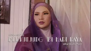 AINA ABDUL - BERKUNJUNG DI HARI RAYA (OFFICIAL MUSIC VIDEO)