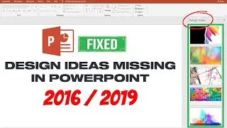 Fix Design Ideas Missing In MS PowerPoint 2016/ 2019