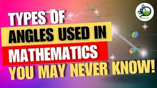 Types of Angles used in Mathematics | Lines & Angles | Pair of Angles | Angles and Measure