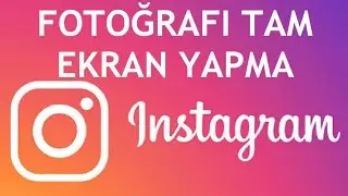 İnstagram Fotoğrafı Tam Ekran Yapma