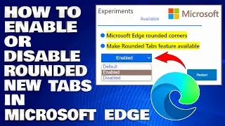 How To Enable or Disable Rounded New Tabs in Microsoft Edge Browser [Guide]