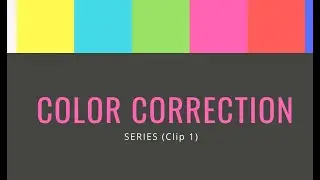 Color Correction ( SERIES ) Shot-1 - Adobe Premiere Pro Work