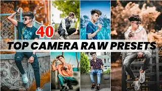 TOP 40 BEST CAMERA RAW PRESETS FREE DOWNLOAD 2024