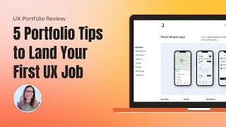 5 Portfolio Tips to land your first UX job | UX Portfolio Review