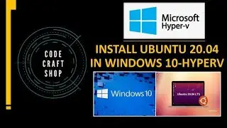 Install ubuntu 20.04 on windows 10 using hyper v virtual machine