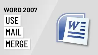 Word 2007: Using Mail Merge