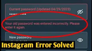 how to fix instagram your old password was entered incorrectly please enter it again problem solve