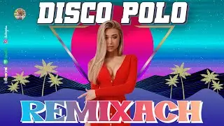 Disco Polo Remix 2024 🌌 Składanka Disco Polo 2024 Hity 🌌 Największe Hity Disco Polo